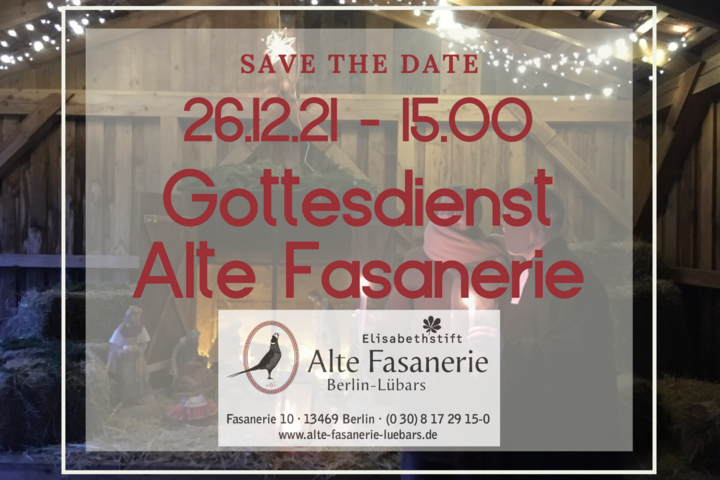 26.12.2021 Gottesdienst Alte Fasanerie 15:00 Uhr | Elisabethstift Berlin 26.12.2021 Gottesdienst Alte Fasanerie 15:00 Uhr (Gottesdienst,Alte Fasanerie,Elisabethstift) | Elisabethstift Berlin