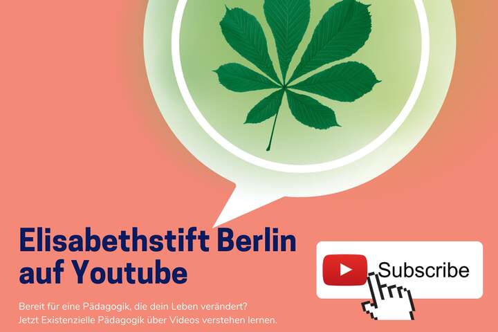 YouTube-Kanal Elisabethstift Berlin – Existenzielle Pädagogik in Videos (Elisabethstift,Berlin,Pädaggoik,Existenzielle Pädagogik,YouTube,Kanal) | Elisabethstift Berlin